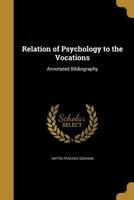 Relation of Psychology to the Vocations 1371716854 Book Cover