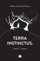 Terra Instinctus. Tome I: L'espoir 2754769463 Book Cover