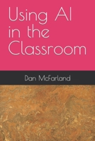 Using AI in the Classroom B0C1JB55J5 Book Cover