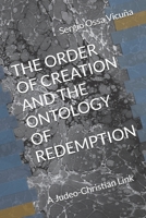 THE ORDER OF CREATION AND THE ONTOLOGY OF REDEMPTION: A Judeo-Christian Link B0GKYJMCKN Book Cover