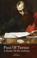 Paul of Tarsus: A study of His Letters Volume I 164908207X Book Cover