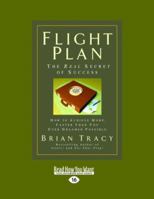 Flight Plan: The Real Secret of Success 1605092754 Book Cover