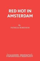 Red Hot in Amsterdam (Acting Edition) 0573122180 Book Cover
