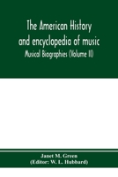 The American history and encyclopedia of music; Musical Biographies (Volume II) 9353974607 Book Cover