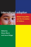 International Adoption: Global Inequalities and the Circulation of Children 0814791026 Book Cover