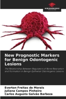 Nouveaux marqueurs pronostiques pour les lésions odontogènes bénignes: Relation entre les régulateurs de la résorption et de la formation osseuse dans ... odontogènes bénignes (French Edition) 6206500756 Book Cover