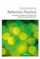 Developing Reflective Practice: A Guide for Students and Practitioners of Health and Social Care 1908625015 Book Cover