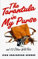 The Tarantula in My Purse: and 172 Other Wild Pets