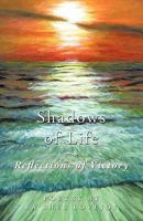 Shadows of Life - Reflections of Victory 1450278183 Book Cover