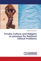 Yoruba Culture and Religion as panacea for National Ethical Problems 6139841046 Book Cover