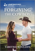 Forgiving the Cowboy: An Uplifting Inspirational Romance 1335937048 Book Cover