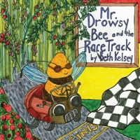Mr. Drowsy Bee and the Race Track 0578671190 Book Cover