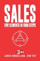 SALES: FIVE ELEMENTS IN FOUR STEPS B08SGBDVDF Book Cover