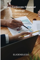 Indian Corporate Financial Strategy: A Working Capital Perspective 379977260X Book Cover