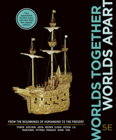 Worlds Together, Worlds Apart: A History of the World from the Beginnings of Humankind to the Present 0393123766 Book Cover