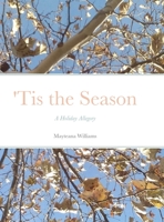 Tis the Season: A Holiday Allegory 1312425679 Book Cover