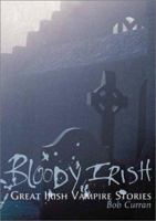 Bloody Irish: Great Irish Vampire Stories 1435118537 Book Cover