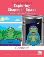 Project M2 Level K Unit 2: Exploring Shapes in Space: Geometry with the Frogonauts Student Mathematician Journal 1524926620 Book Cover