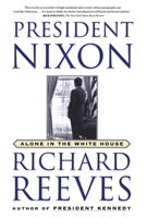 President Nixon: Alone in the White House 0684802317 Book Cover