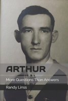 ARTHUR: More Questions Than Answers B0GH1JCQNT Book Cover
