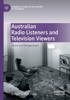 Australian Radio Listeners and Television Viewers: Historical Perspectives 3030546365 Book Cover