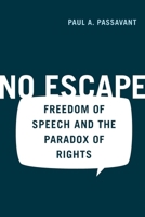 No Escape: Freedom of Speech and the Paradox of Rights 081476696X Book Cover