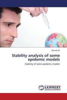 Stability Analysis of Some Epidemic Models 3659446238 Book Cover
