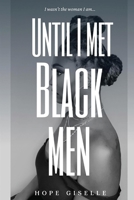 Until I Met Black Men 1667801120 Book Cover