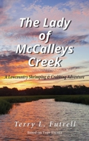 The Lady of McCalleys Creek: A Lowcountry Shrimping and Crabbing Adventure 1966219016 Book Cover