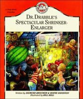 Doctor Drabbles Spectacular Shrinker-Enlarger (Dr Drabble Genius Inventor Series : No 5) 0849936616 Book Cover
