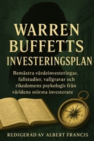 Warren Buffetts investeringsplan: Bemästra värdeinvesteringar, fallstudier, vallgravar och rikedomens psykologi från världens största investerare (Swedish Edition) B0FJ7859MJ Book Cover