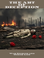 The Art Of Deception: War Stories And Other Lies B0FN99RT81 Book Cover