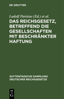 Das Reichsgesetz, Betreffend Die Gesellschaften Mit Beschr�nkter Haftung: Textausgabe Mit Anmerkungen Und Sachregister 3111031624 Book Cover
