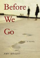 Before We Go: A Novel 0889954712 Book Cover