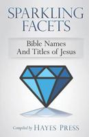 Sparkling Facets: Bible Names and Titles of Jesus 1789101670 Book Cover