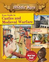 Your Guide to Castles and Medieval Warfare 077872994X Book Cover