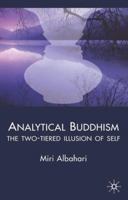 Analytical Buddhism: The Two-tiered Illusion of Self 0230007120 Book Cover