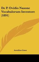 De P. Ovidio Nasone Vocabulorum Inventore (1891) 1141089017 Book Cover