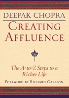 Creating Affluence: The A-To-Z Steps to a Richer Life 1566197198 Book Cover