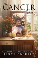 A Cancer Journey: A Personal Odyssey of Faith 0473675196 Book Cover