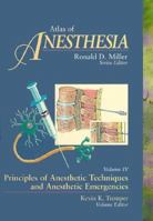 Atlas of Anesthesia: Principles of Anesthetic Techniques and Anesthetic Emergencies v. 4 (Atlas of Clinical Anesthesiology) 044307903X Book Cover