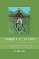 ESPIRITU DEL CONGO: SIETE RAYOS INVOCACIONES PARA LA PROTECCION Y LA PROSPERIDAD EN TODAS LAS AREAS DE LA VIDA (Spanish Edition) B0GNRZ4DLP Book Cover