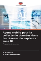 Agent mobile pour la collecte de données dans les réseaux de capteurs sans fil (French Edition) 6209979971 Book Cover