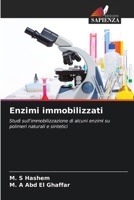 Enzimi immobilizzati: Studi sull'immobilizzazione di alcuni enzimi su polimeri naturali e sintetici (Italian Edition) 6208648157 Book Cover