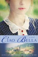 Ciao Bella: A Novel 0312379927 Book Cover