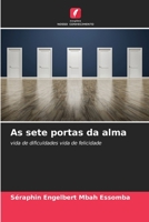 As sete portas da alma: vida de dificuldades vida de felicidade 6206119440 Book Cover