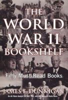 The World War II Bookshelf: 50 Must-Read Books: Fifty Must-Read Books 0760793514 Book Cover