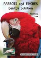 Parrots and Finches: Healthy Nutrition 095313377X Book Cover