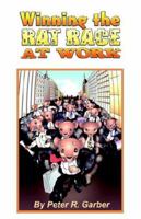 Winning the Rat Race at Work 1895186684 Book Cover