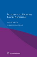 Intellectual Property Law in Argentina 9403503246 Book Cover